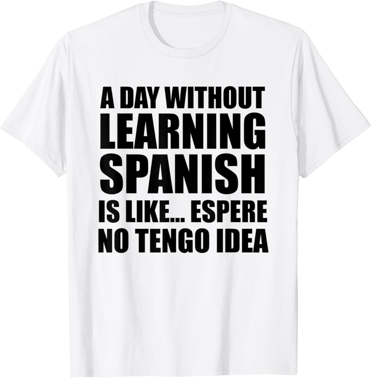 Funny Spanish Learner Shirt People who Love Learning